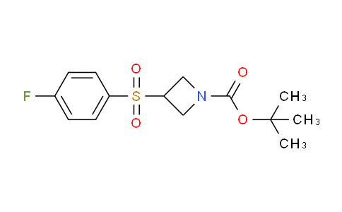 CAS No. 887593-66-0, tert-Butyl 3-((4-fluorophenyl)sulfonyl)azetidine-1-carboxylate