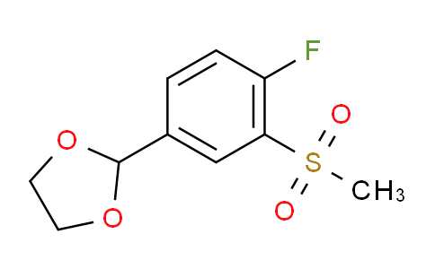 CAS No. 1354940-63-8, 2-[4-Fluoro-3-(methylsulfonyl)phenyl]-1,3-dioxolane